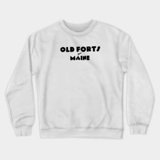 old forts of maine Crewneck Sweatshirt